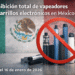 Entra en vigor la prohibición total de vapeadores y cigarrillos electrónicos en México